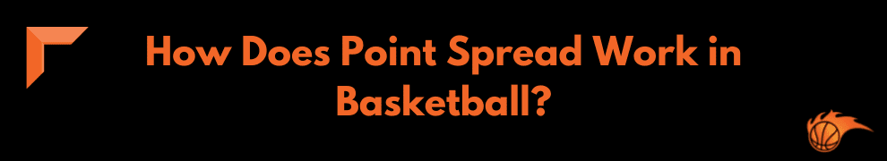How Does Point Spread Work in Basketball