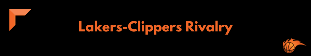 Lakers-Clippers Rivalry