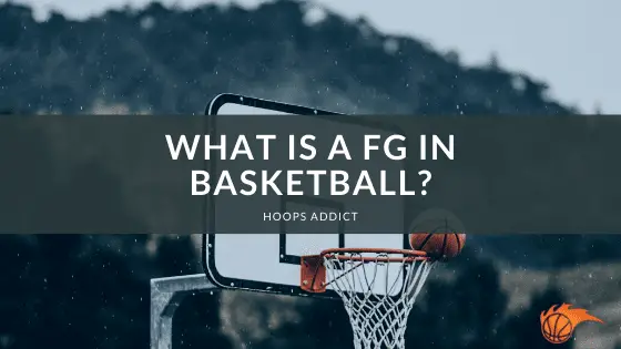 What is a FG in Basketball