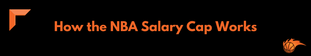 How the NBA Salary Cap Works