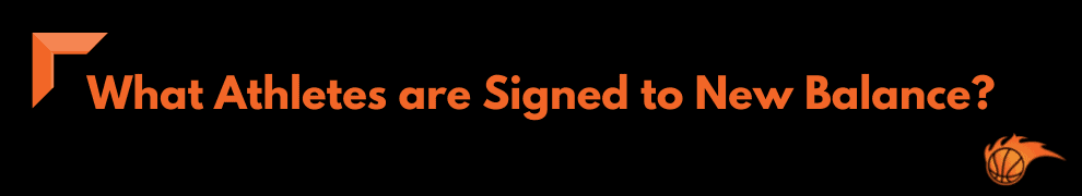 What Athletes are Signed to New Balance