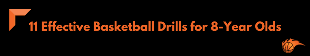 11 Effective Basketball Drills for 8-Year Olds