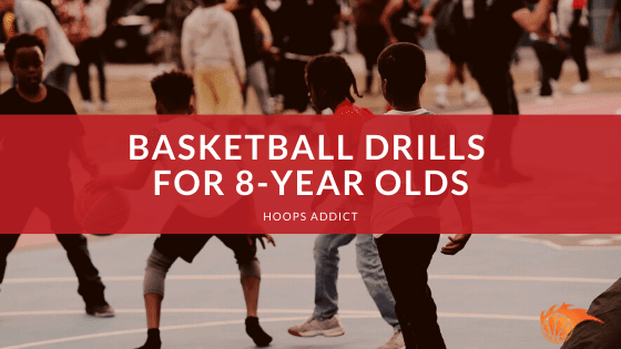 Basketball Drills for 8-Year Olds