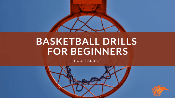 Basketball Drills for Beginners