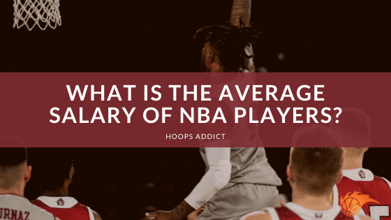 What is the Average Salary of NBA Players