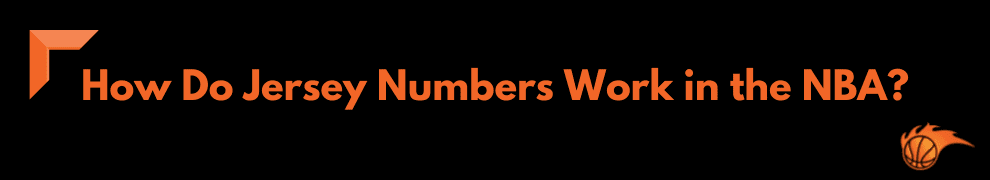 How Do Jersey Numbers Work in the NBA_