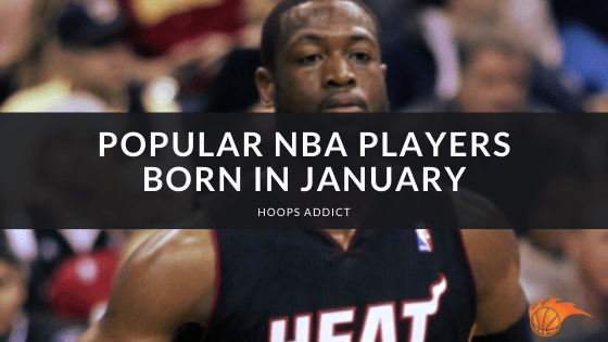Popular NBA Players Born in January