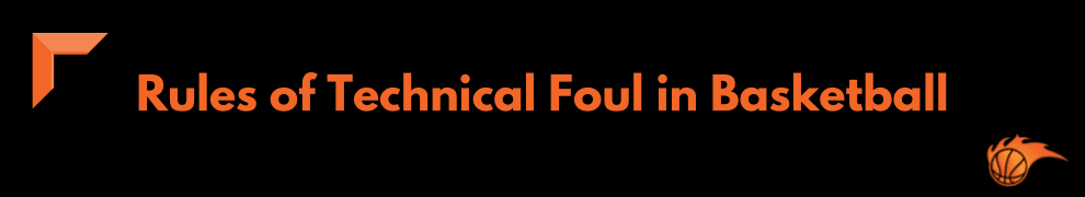 Rules of Technical Foul in Basketball