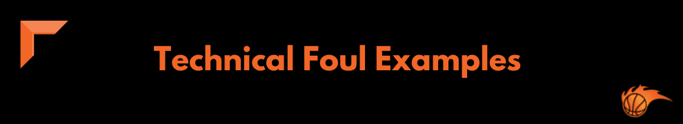 Technical Foul Examples