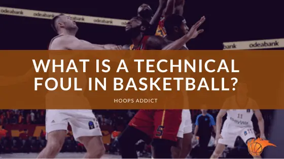 What is a Technical Foul in Basketball