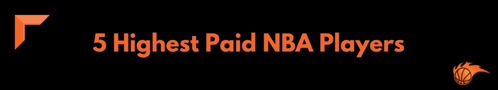5 Highest Paid NBA Players