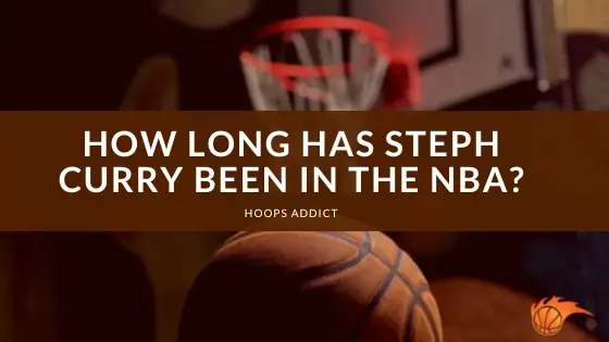 How Long Has Steph Curry Been in the NBA