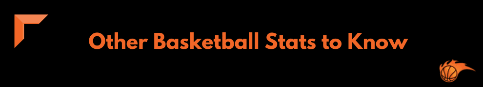 Other Basketball Stats to Know