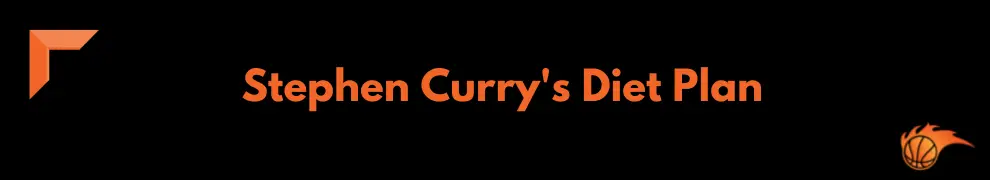 Stephen Curry's Diet Plan
