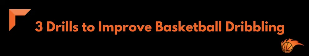 3 Drills to Improve Basketball Dribbling