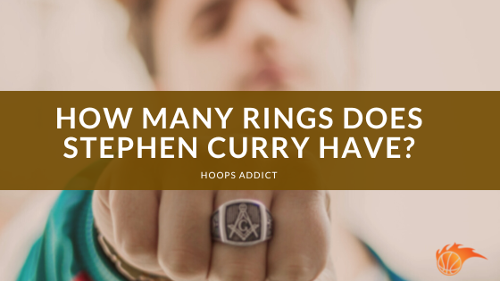 How Many Rings Does Stephen Curry Have_
