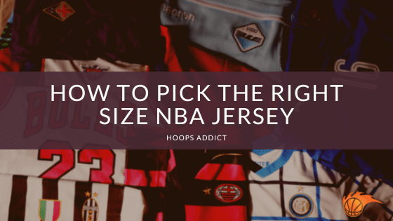 How to Pick the Right Size NBA Jersey