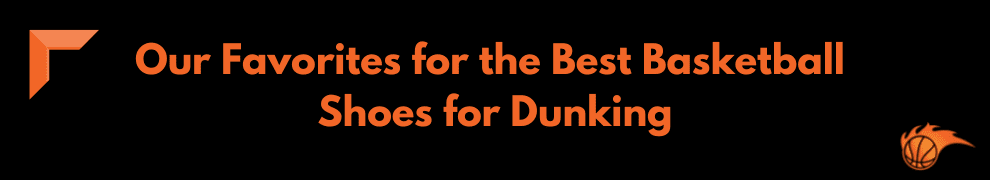 basketball shoes for dunking