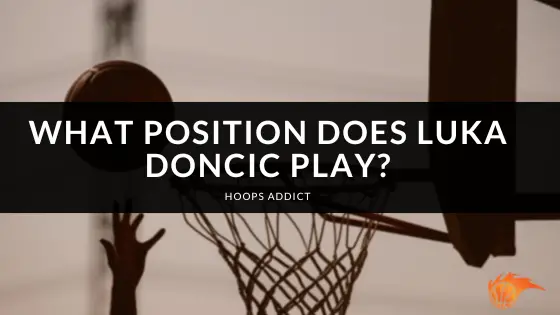 What Position Does Luka Doncic Play