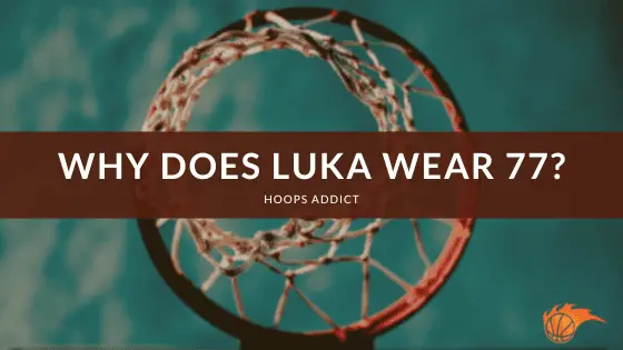 Why Does Luka Wear 77