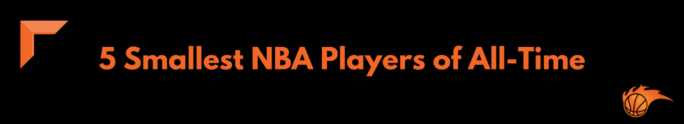 5 Smallest NBA Players of All-Time
