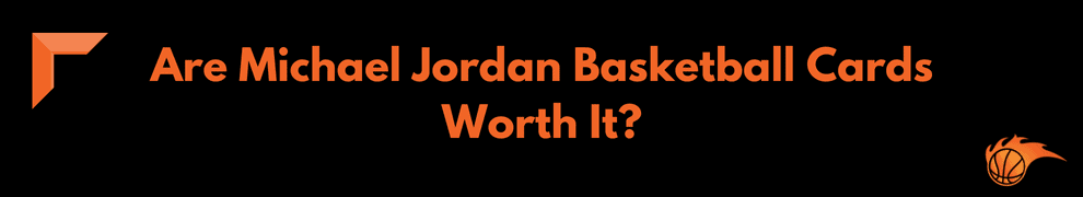 Are Michael Jordan Basketball Cards Worth It_ 
