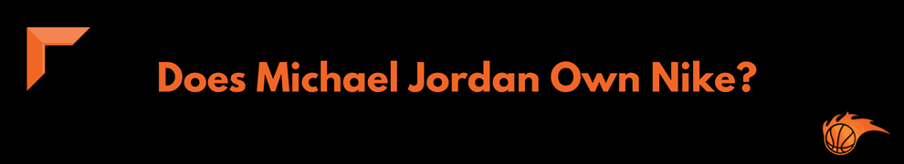 does michael jordan make his own shoes