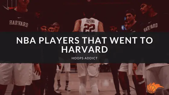 nba-players-that-went-to-harvard-hoops-addict