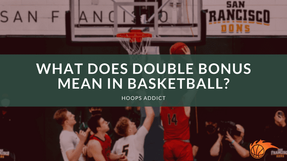What Does Double Bonus Mean in Basketball