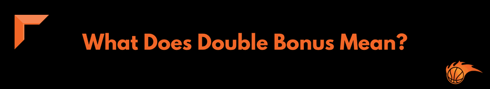 What Does Double Bonus Mean