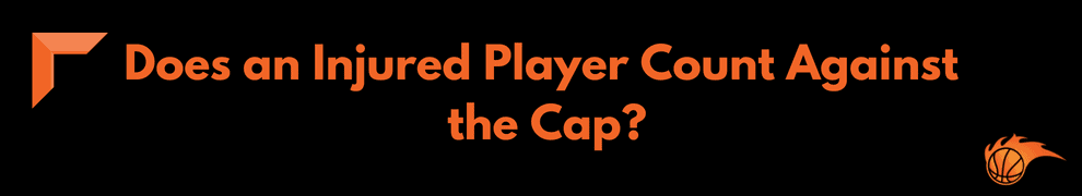 Does an Injured Player Count Against the Cap