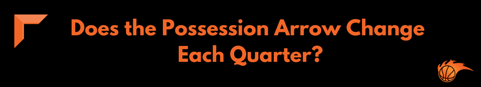 Does the Possession Arrow Change Each Quarter