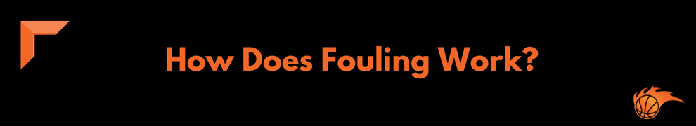 How Does Fouling Work