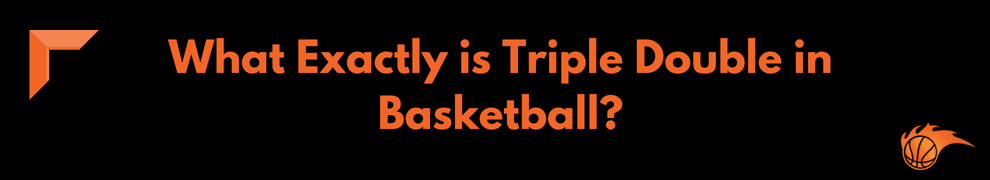 What Exactly is Triple Double in Basketball