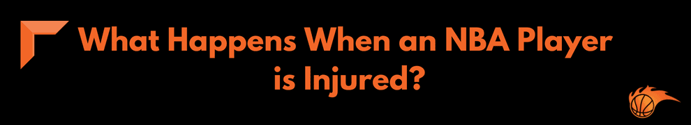 What Happens When an NBA Player is Injured