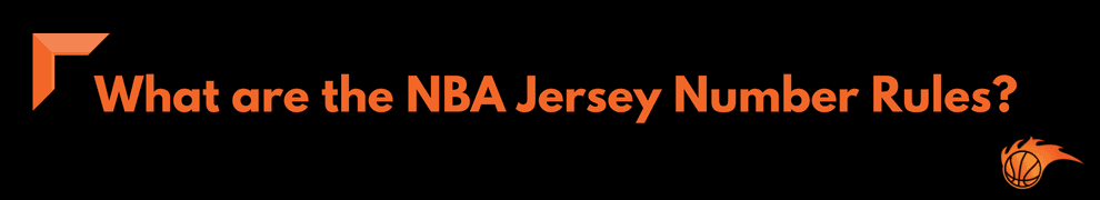 What are the NBA Jersey Number Rules