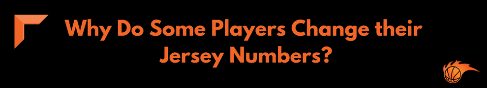 Why Do Some Players Change their Jersey Numbers