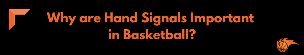 Why are Hand Signals Important in Basketball