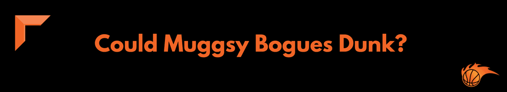 Could Muggsy Bogues Dunk