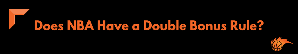 Does NBA Have a Double Bonus Rule