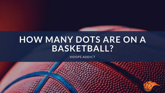 How Many Dots are on a Basketball