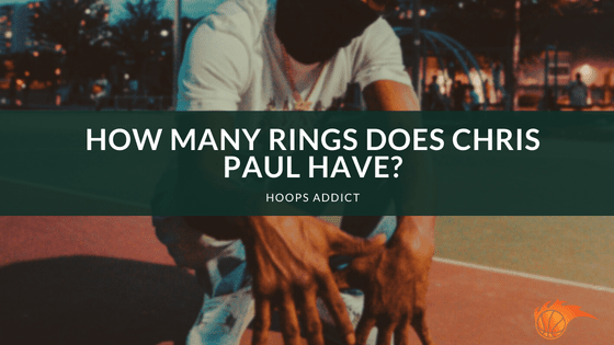 How Many Rings Does Chris Paul Have