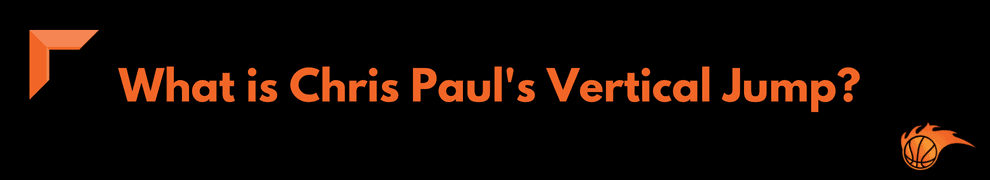 What is Chris Paul's Vertical Jump
