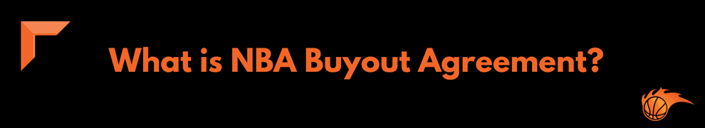 What is NBA Buyout Agreement