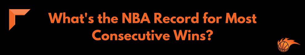 What's the NBA Record for Most Consecutive Wins