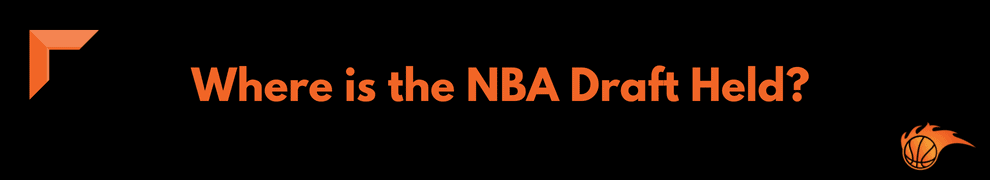 Where is the NBA Draft Held