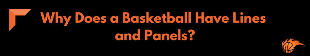 Why Does a Basketball Have Lines and Panels