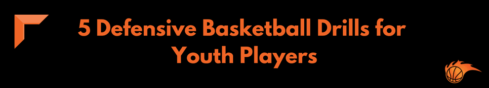 5 Defensive Basketball Drills for Youth Players