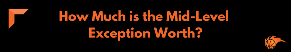 How Much is the Mid-Level Exception Worth