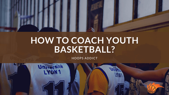 How to Coach Youth Basketball